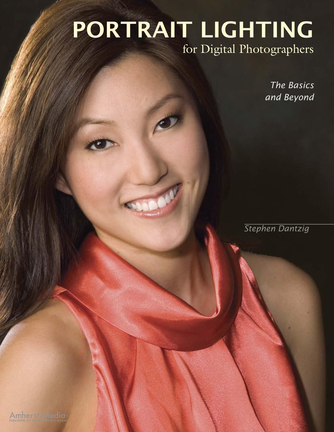 Portrait Lighting for Digital Photographers: The Basics and Beyond by Stephen Dantzig