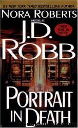 Portrait in Death by Nora Roberts; J. D. Robb
