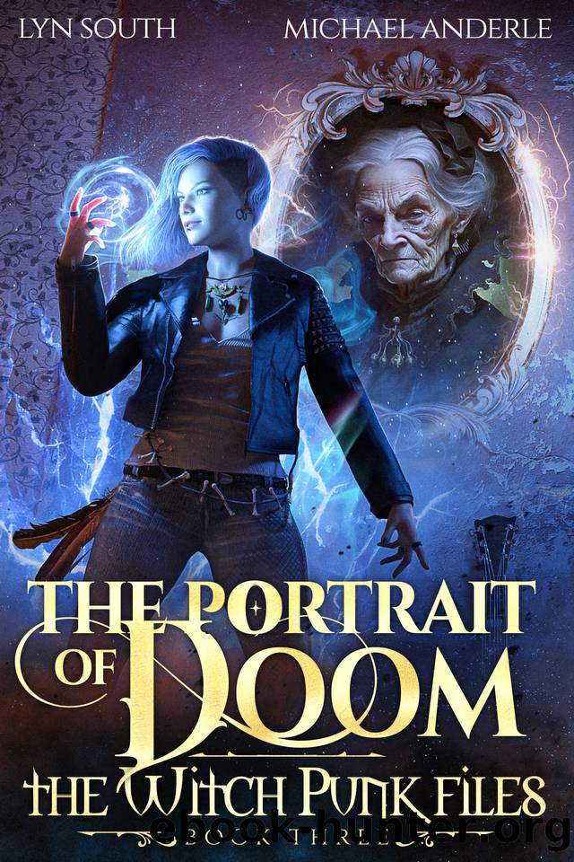 Portrait of Doom (The Witch Punk Files Book 3) by Lyn South & Michael Anderle