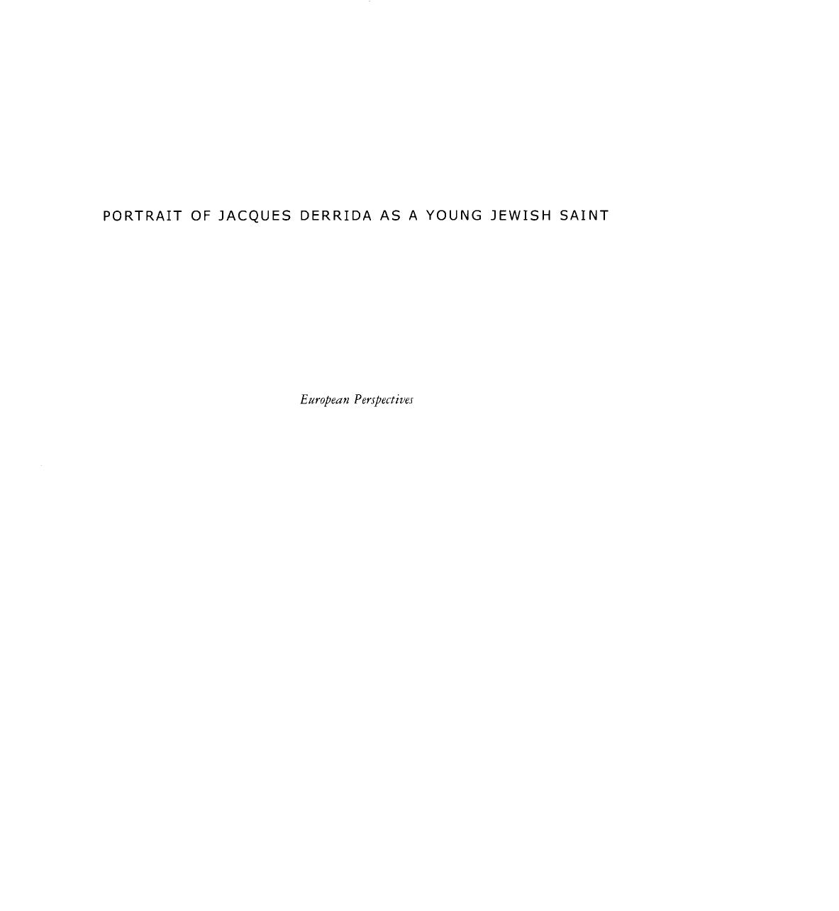 Portrait of Jacques Derrida as a young Jewish saint by Hélène Cixous