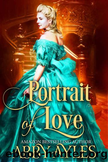 Portrait of Love_A Historical Regency Clean Sweet Romance Novel by Abby Ayles
