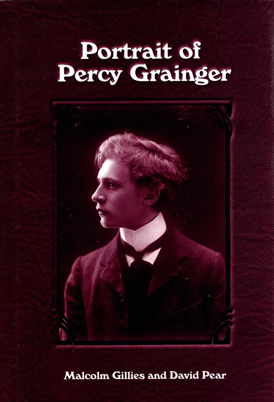 Portrait of Percy Grainger (Eastman Studies in Music) by Malcolm Gillies David Pear