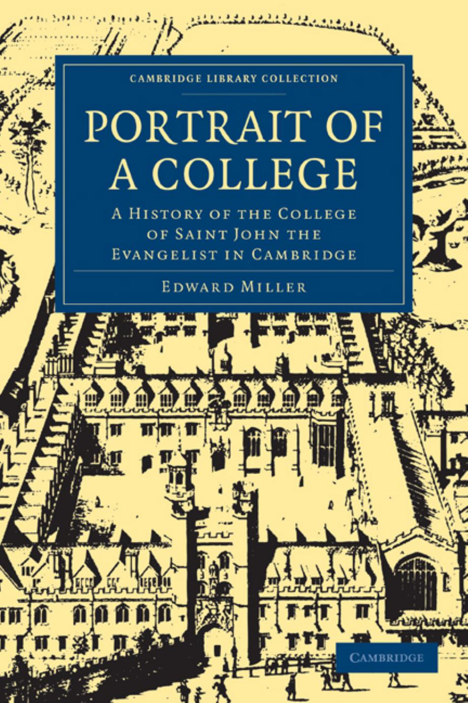Portrait of a College: A History of the College of Saint John the Evangelist in Cambridge by Edward Miller