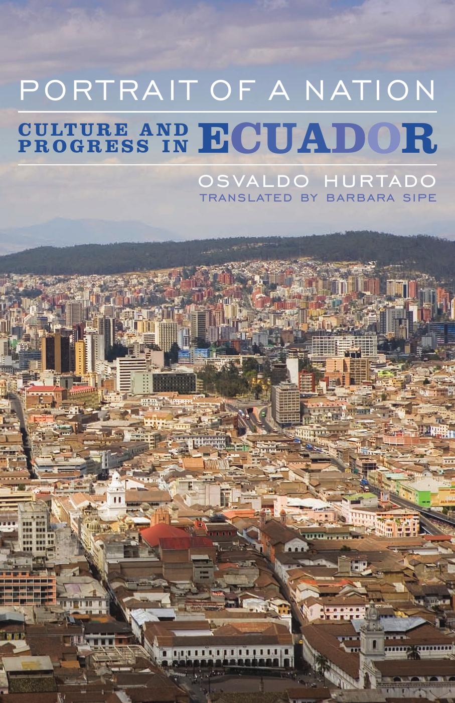 Portrait of a Nation: Culture and Progress in Ecuador by Osvaldo Hurtado