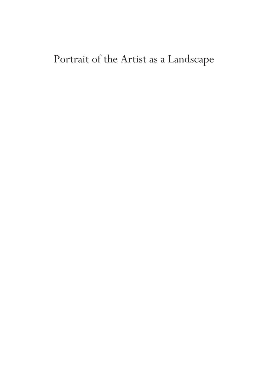Portrait of the artist as a landscape : an inquiry into self-reflection : inaugural lecture, delivered upon the installation as Professor of Art History (Modern and Contemporary Ar by Gamboni Dario