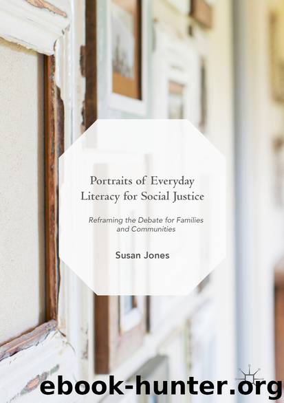 Portraits of Everyday Literacy for Social Justice by Susan Jones
