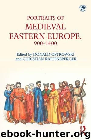 Portraits of Medieval Eastern Europe, 900–1400 by Donald Ostrowski Christian Raffensperger