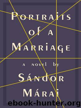 Portraits of a Marriage by Sándor Márai
