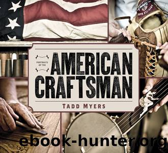 Portraits of the American Craftsman by Myers Tadd;