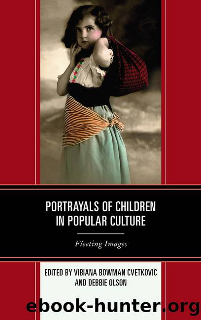 Portrayals of Children in Popular Culture by Cvetkovic Vibiana Bowman;Olson Debbie C.;