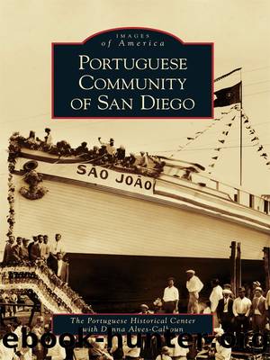 Portuguese Community of San Diego by Donna Alves-Calhoun