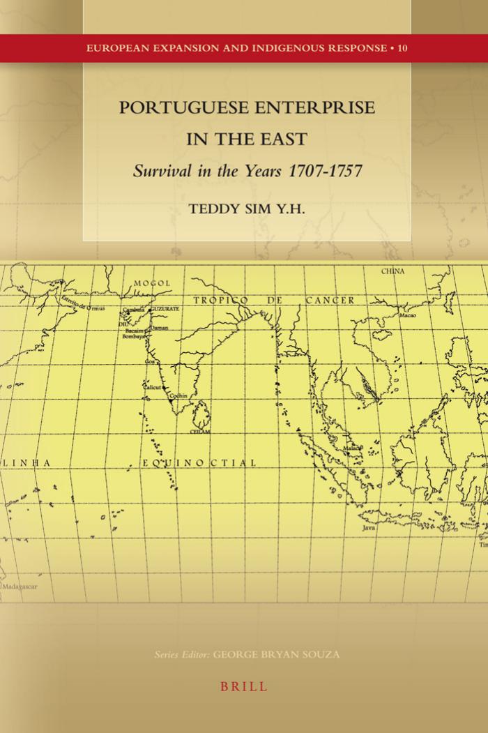Portuguese Enterprise in the East: Survival in the Years 1707-1757 by Teddy Sim Y.H