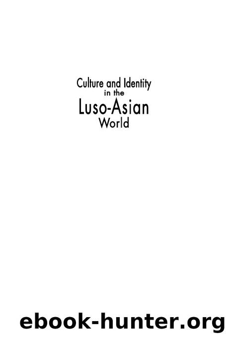 Portuguese and Luso-Asian Legacies in Southeast Asia, 1511-2011, vol. 2: Culture and Identity in the Luso-Asian World: Tenacities & Plasticities by Laura Jarnagin (editor)