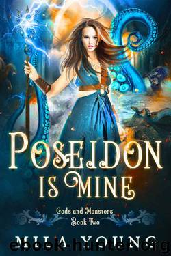 Poseidon Is Mine: Paranormal Romance (Gods and Monsters Book 2) by Mila Young