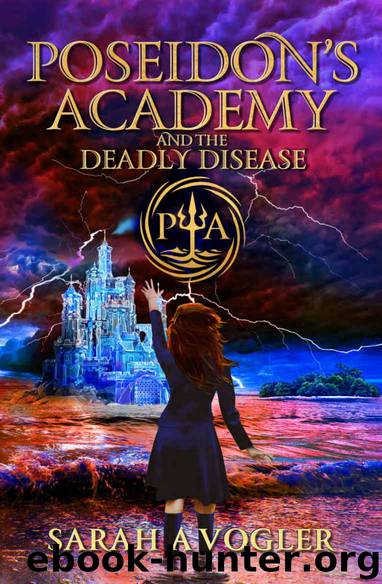 Poseidon's Academy and the Deadly Disease by Sarah A Vogler