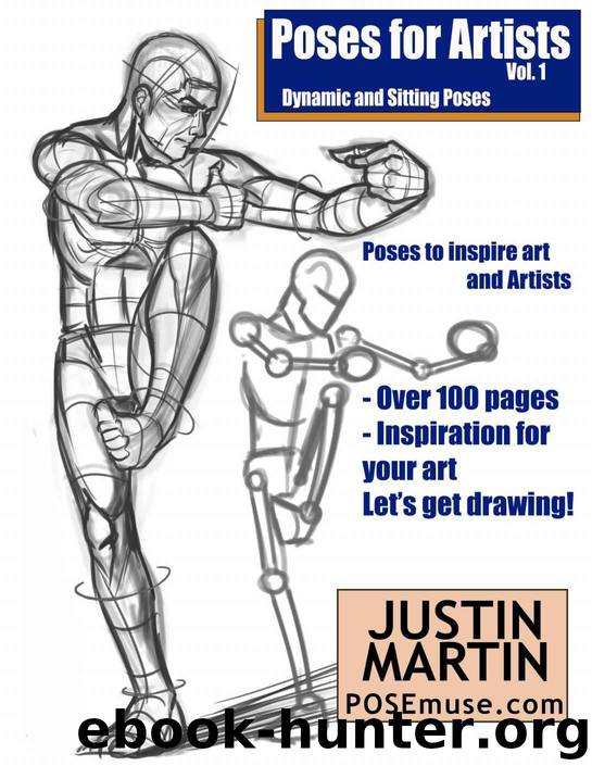 Poses for Artists - Dynamic & Sitting: An essential reference for figure drawing and the human form (Inspiring Art and Artists Book 1) by Justin R Martin