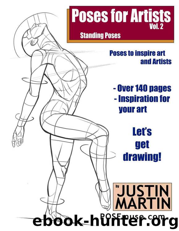 Poses for Artists Volume 2 - Standing Poses: An essential reference for figure drawing and the human form. (Inspiring Art and Artists) by Justin Martin