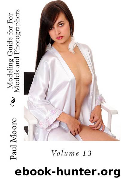Posing Guide For Models and Photographers - Volume 13 (Posing Guides) by Paul Moore