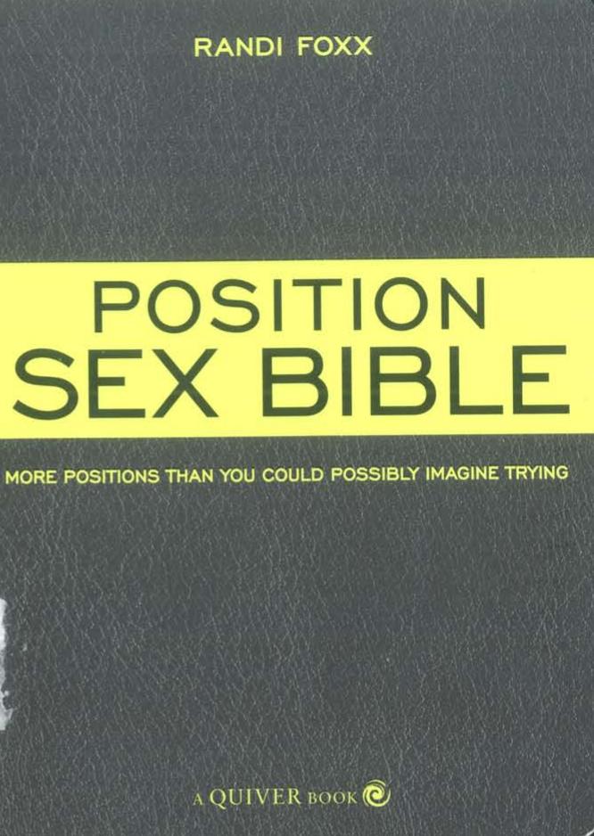Position Sex Bible: More Positions Than You Could Possibly Imagine Trying by Unknow