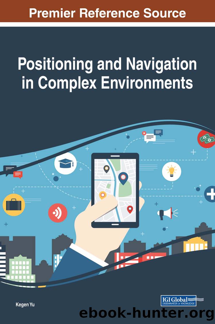 Positioning and Navigation in Complex Environments by Kegen Yu