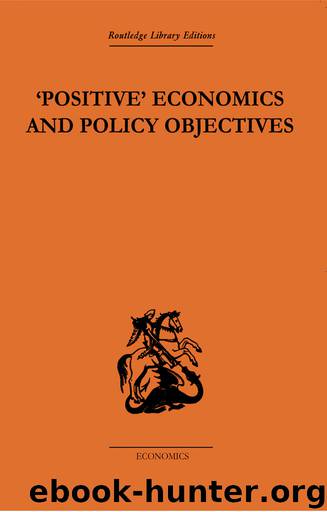 Positive Economics and Policy Objectives by Hutchison T. W