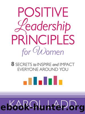 Positive Leadership Principles for Women by Karol Ladd