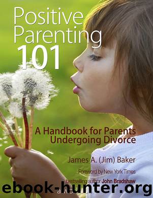 Positive Parenting 101 by James A. Baker