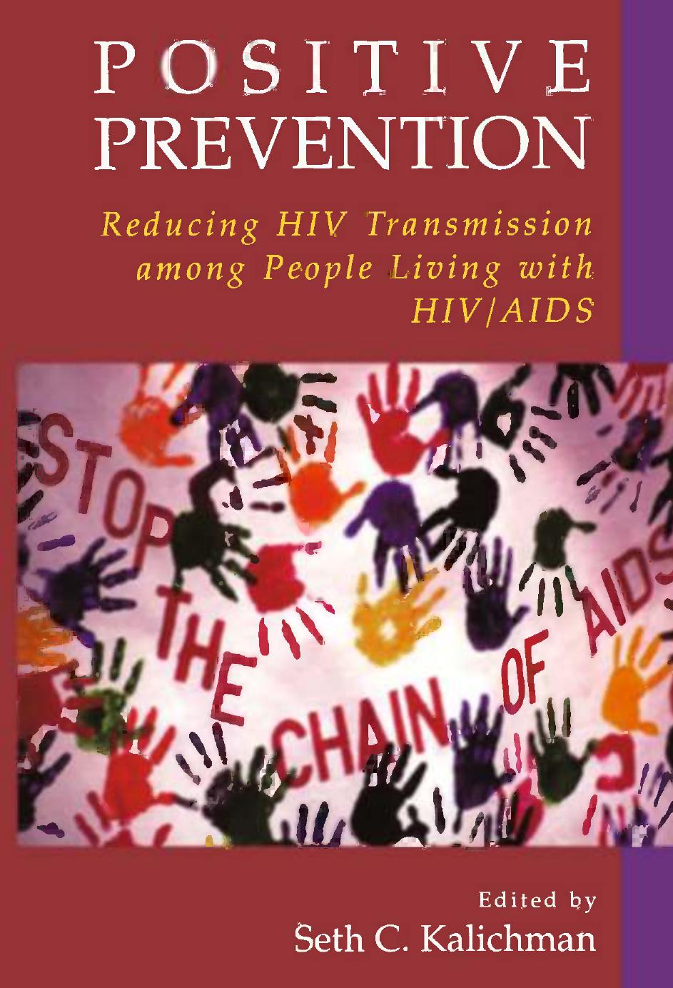 Positive Prevention: Reducing HIV Transmission among People Living with HIV/AIDS by Richard J. Wolitski Robert S. Janssen Ida M. Onorato (auth.) Seth C. Kalichman (eds.)