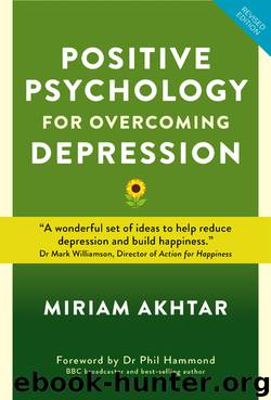 Positive Psychology for Overcoming Depression by Miriam Akhtar
