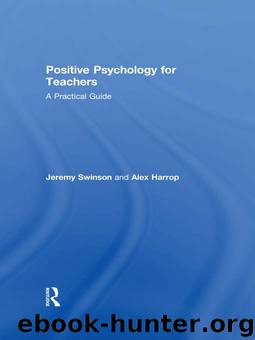 Positive Psychology for Teachers by Swinson Jeremy; Harrop Alex; & Alex Harrop