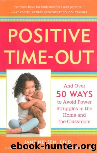 Positive Time-Out: And Over 50 Ways to Avoid Power Struggles in the Home and the Classroom by Jane Nelsen