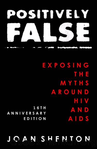 Positively False: Exposing the Myths around HIV and AIDS - 16th Anniversary Edition by Joan Shenton