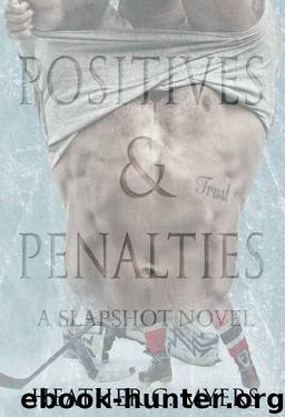 Positives & Penalties: A Slapshot Novel (Slapshot Series Book 4) by Heather C. Myers