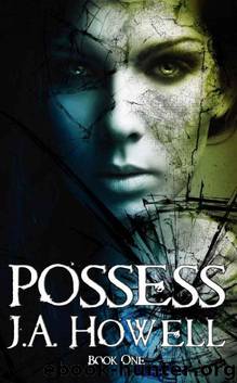 Possess (The Possess Saga) by J.A. Howell