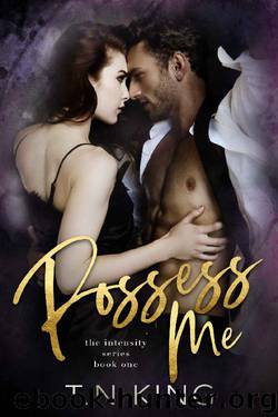 Possess Me_A Billionaire Romance by TN King
