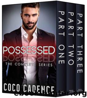 Possessed - The Complete Series: Part One, Part Two & Part Three (BBW Erotic Billionaire Romance) by Cadence Coco