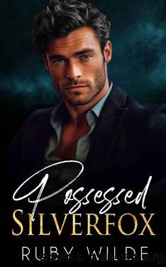 Possessed Silverfox : An Enemies to Lovers Accidental Pregnancy Romance by Ruby Wilde