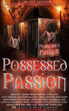 Possessed by Passion: A dark romance and paranormal collection by unknow