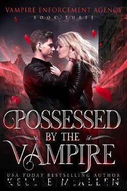 Possessed by the Vampire: A Paranormal Romance (Vampire Enforcement Agency Book 3) by Kellie McAllen