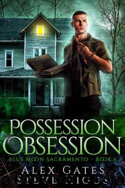 Possession Obsession: Blue Moon Investigations Sacramento by Alex Gates & Steve Higgs