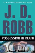 Possession in Death by J. D. Robb - In Death 31.50 - Possession in Death