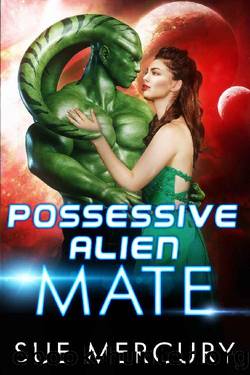 Possessive Alien Mate (Savage Martians Book 2) by Sue Mercury & Sue Lyndon