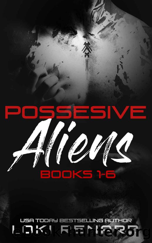 Possessive Aliens: Dark Scifi Romance Box Set by Loki Renard