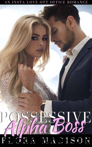Possessive Alpha Boss: An OTT Office Romance (Possessive Billionaire Bosses) by Flora Madison