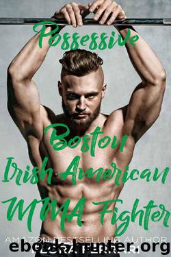 Possessive Boston Irish American MMA Fighter: An Older Man Younger Woman Romance (A Man Who Knows What He Wants Book 77) by Flora Ferrari