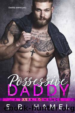 Possessive Daddy: A Dark Romance by B. B. Hamel