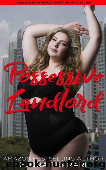 Possessive Landlord: An Instalove Possessive Alpha Romance (A Man Who Knows What He Wants Book 168) by Flora Ferrari