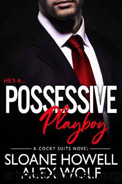 Possessive Playboy (Cocky Suits Chicago Book 2) by Alex Wolf & Sloane Howell