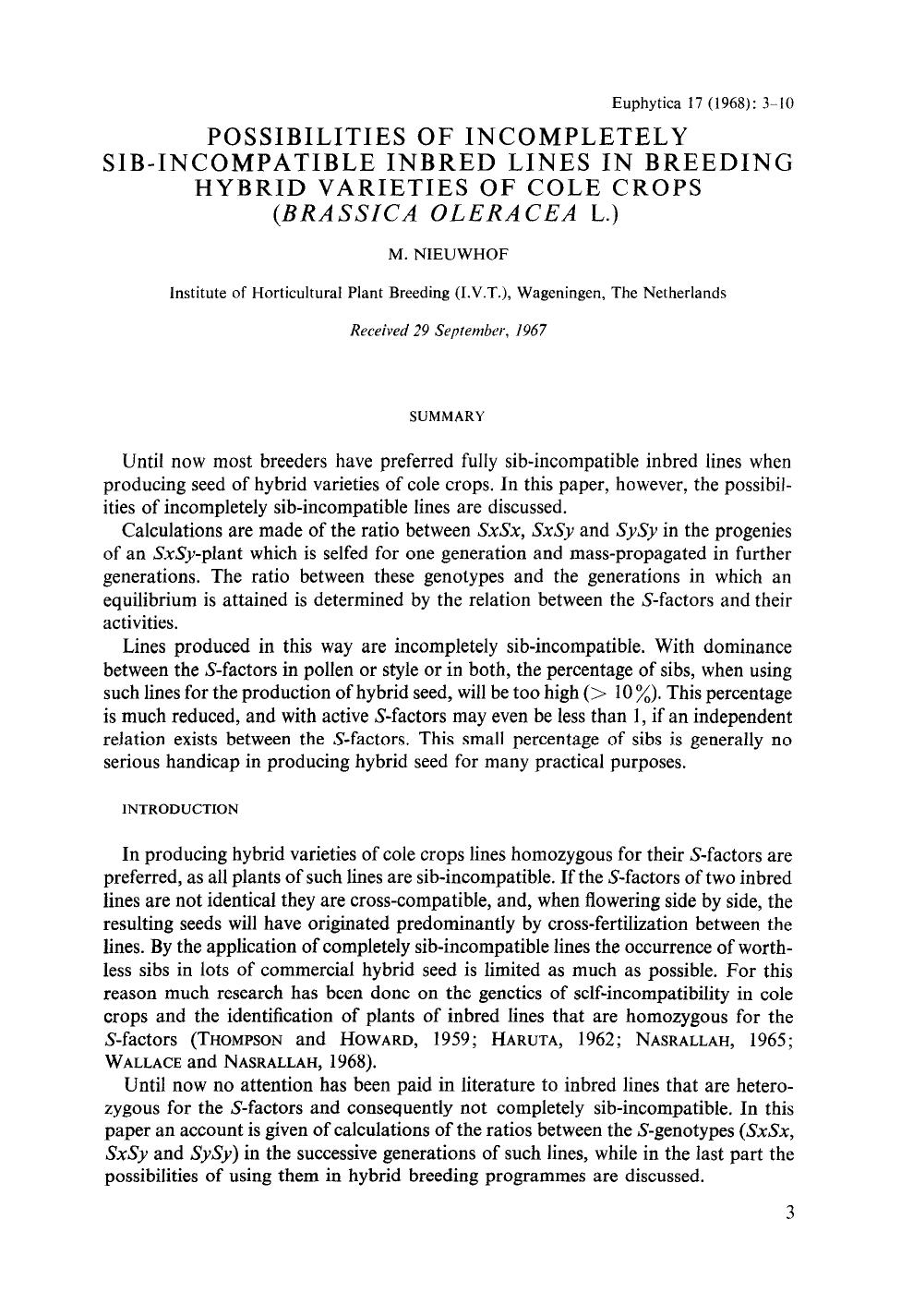 Possibilities of incompletely sib-incompatible inbred lines in breeding hybrid varieties of cole crops ( <Emphasis Type="Italic">Brassica oleracea <Emphasis> L.) by Unknown