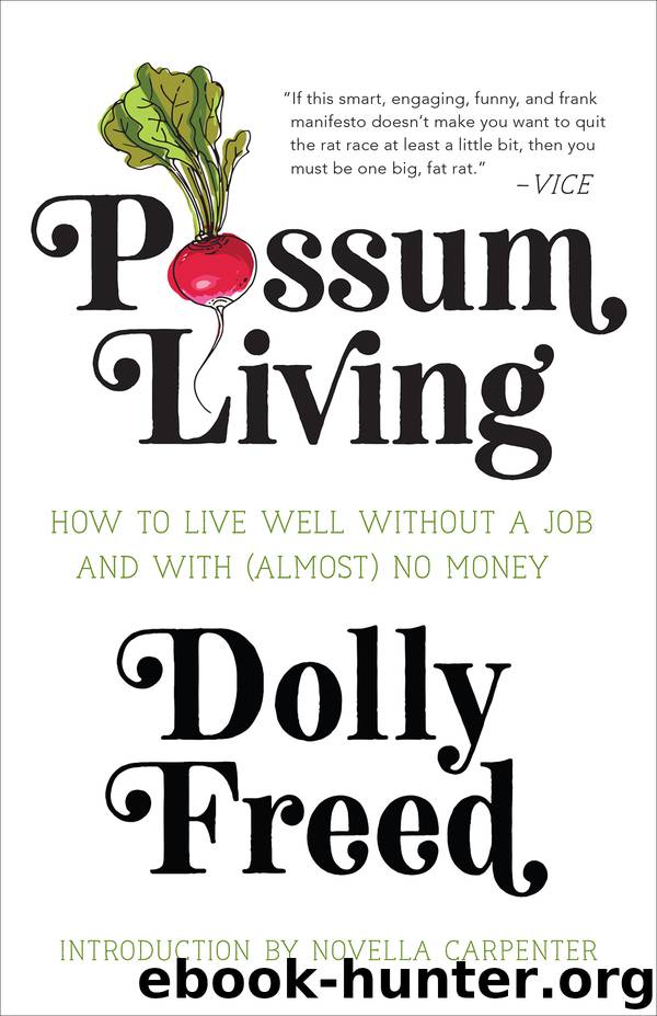 Possum Living: How to Live Well Without a Job and With (Almost) No Money (Revised Edition) by Dolly Freed